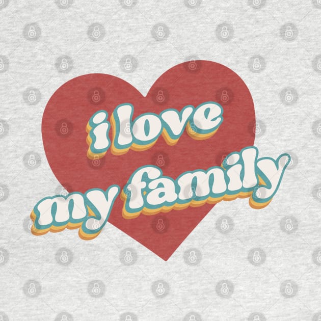 i love my family by mrGoodwin90